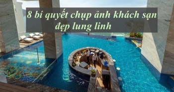 8 bí quyết chụp ảnh khách sạn đẹp lung linh